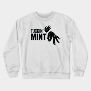 FUCKIN' MINT (BLK) Crewneck Sweatshirt